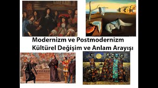 Modernizm ve Postmodernizm: Kültürel Değişim ve Anlam Arayışı