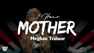 [1 Hour] Meghan Trainor - Mother (Letra/Lyrics) Loop 1 Hour