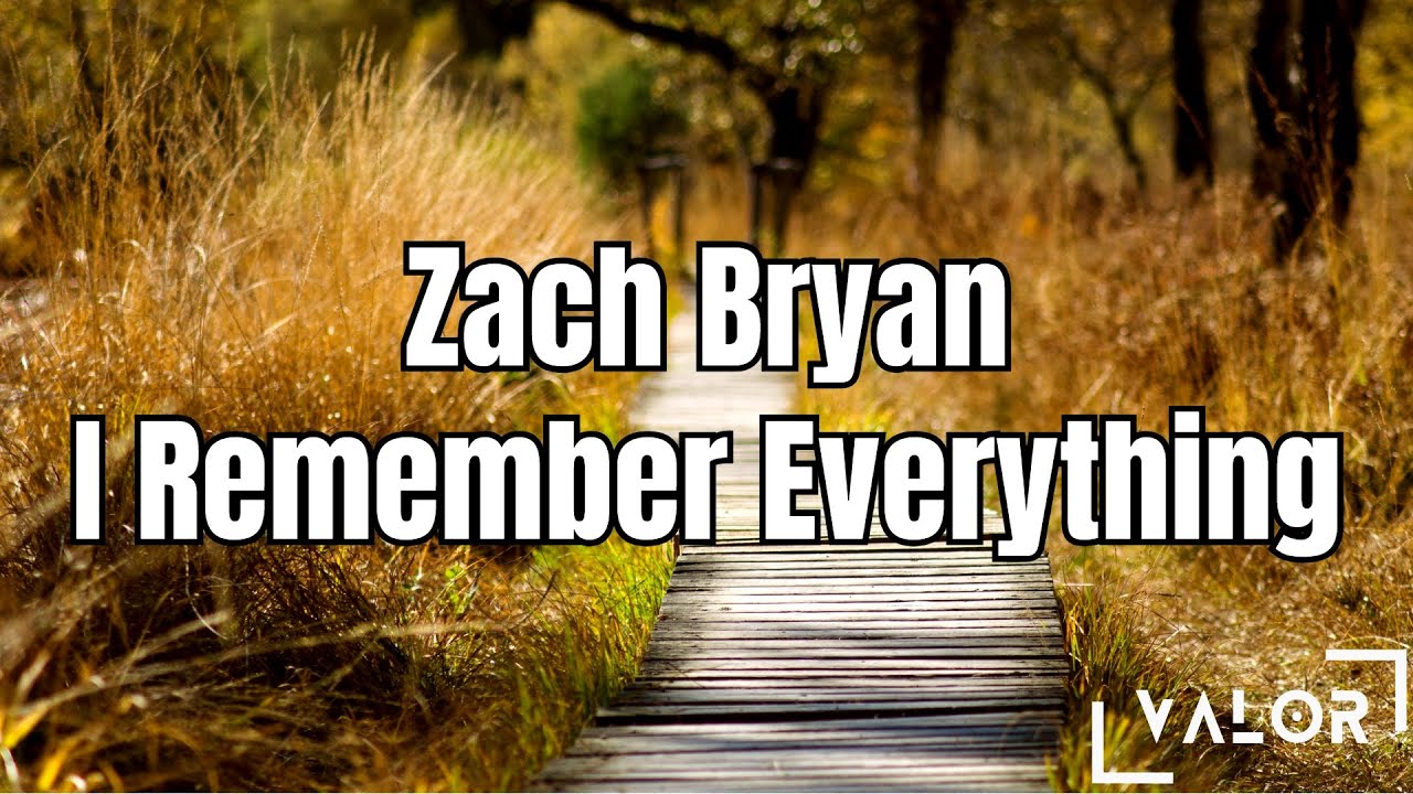 Zach Bryan - I Remember Everything (lyrics) - YouTube