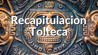 Recapitulacion Tolteca esta noche