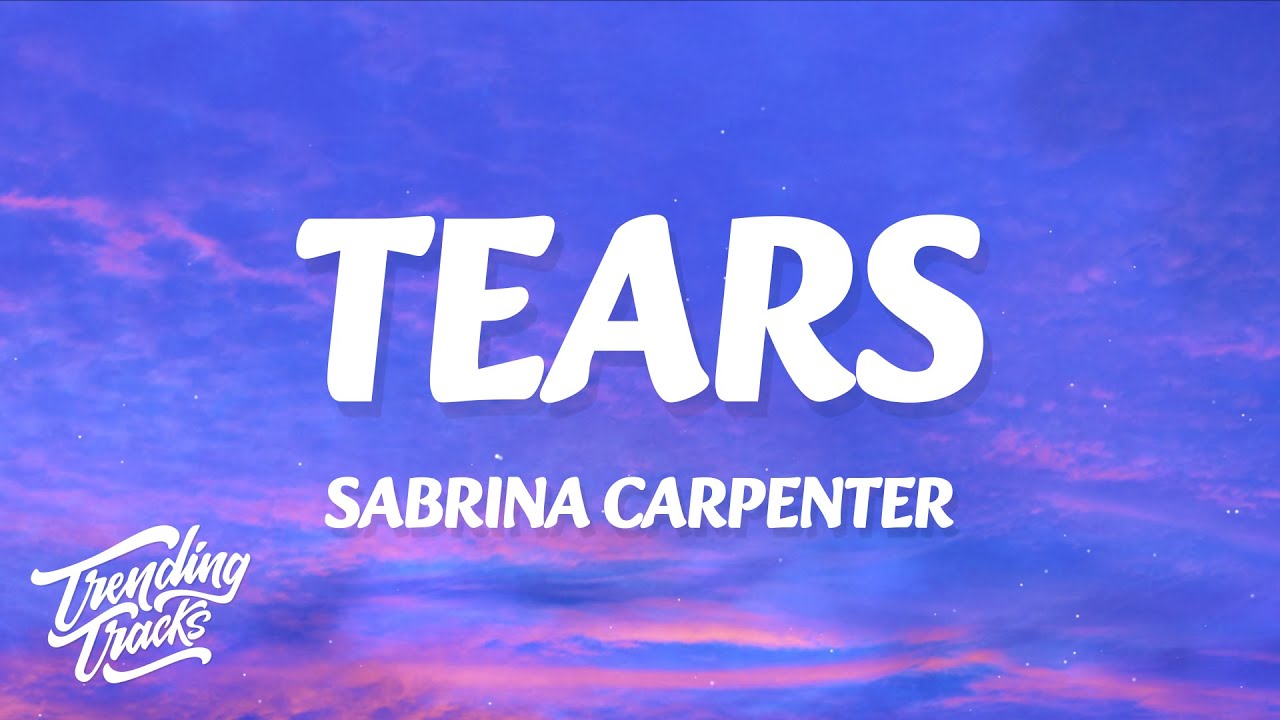 Sabrina Carpenter Tears Lyrics Chords Chordify