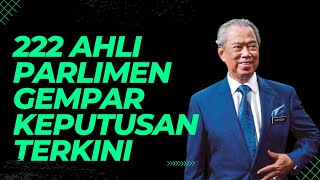 222 AHLI PARLIMEN GEMPAR : KEPUTUSAN BLOK MUHYIDDIN MENGGEMPARKAN PARLIMEN