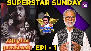 SuperStar Sunday | Apoorva Raagangal | Epi - 01 | Rajinikanth | Kamal Hassan | K.Balachander
