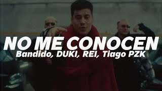 Bandido, DUKI, REI, Tiago PZK - NO ME CONOCEN (Remix) 🔥| LETRA