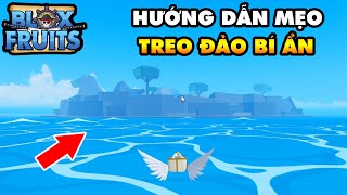 Hướng Dẫn Mẹo Treo Đảo Bí Ẩn Mới || Blox Fruits!