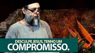 Desculpe Jesus, tenho um compromisso! - Lucas 14:7 ss - Caio Fábio