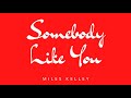 MILES KELLEY - Somebody Like You (lyric video)