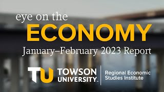 Eye on the Economy: An interactive look at Maryland and the regional economy in Jan. \u0026 Feb. 2023