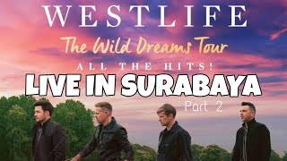 WESTLIFE LIVE IN SURABAYA - THE WILD DREAMS TOUR 2022 - 25 SEPTEMBER 2022 - part 2