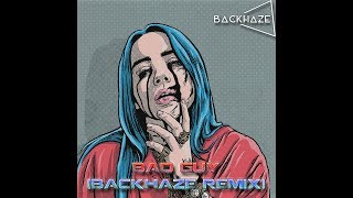 Billie Eilish - Bad Guy (BackHaze Psytrance Remix)