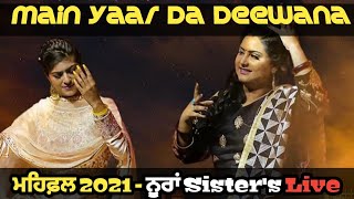 Main Yaar Da Deewana | Nooran Sister's | Live Performance | Mehfil 2021 |