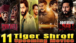 11 Tiger Shroff Upcoming Movies List 2023 to 2024 | शाहरुख खान की आने वाली 11 बड़ी फिल्में |BAAGHI 4