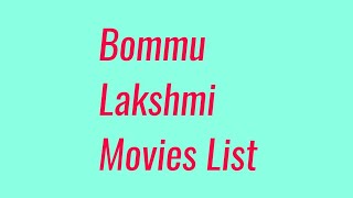 Bommu Lakshmi Movies List