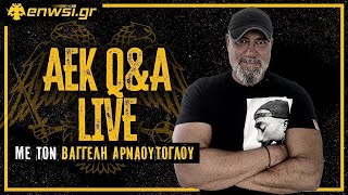 ΑΕΚ Q&A LIVE με τον Βαγγέλη Αρναούτογλου | 21/11/2024 | enwsi.gr