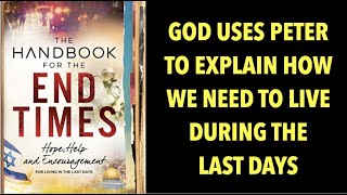 ROK-06 GOD'S HANDBOOK FOR THE END TIMES--HOW PETER EXPLAINS LAST DAYS LIVING