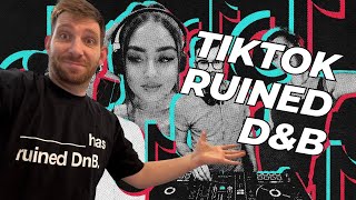 TikTok Ruined D\u0026B | What Ruined Drum \u0026 Bass? - Ep. 2