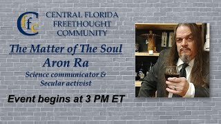 The Matter of The Soul with Aron Ra