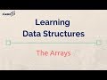 Data Structures - The Arrays (Single and Multi Dimensional Arrays)
