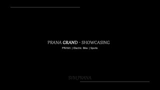 PRANA GRAND - Showcasing