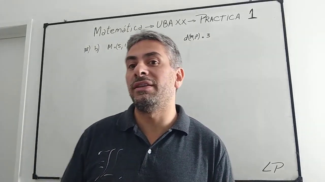 38 B MATEMATICA UBA XXI PRACTICA 1 - YouTube