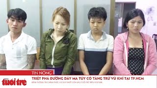 Triệt phá đường dây ma túy có tàng trữ vũ khí tại TP.HCM