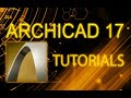 ArchiCAD 17 - 3D Project Design Tutorial [COMPLETE]