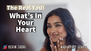 The Real You: What's in Your Heart - Kevin Zadai
