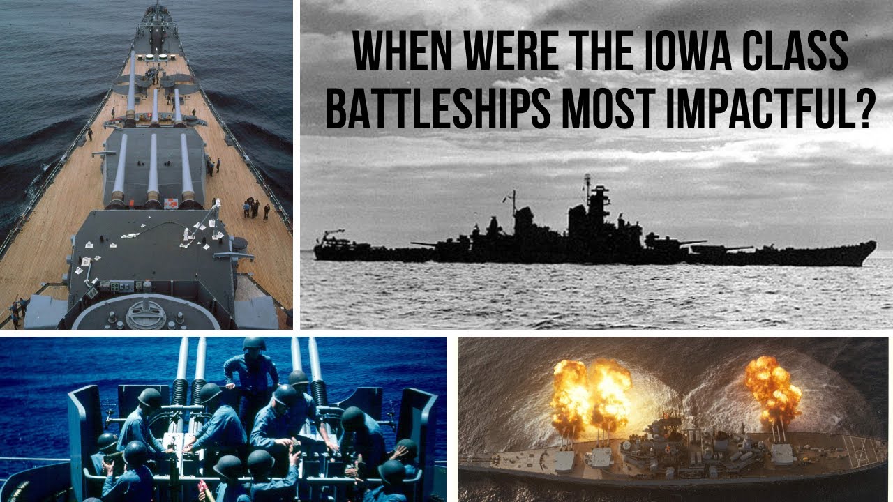 When Were The Iowa Class Battleships Most Impactful? - YouTube