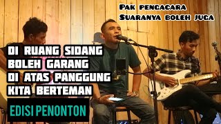 Kedatangan Pengacara Muda, Suaranya Keren Juga | EDISI PENONTON | Tak Lagi Sama - NOAH (Live Cover)