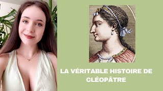 La véritable histoire de Cléopâtre