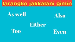 Also/too/as well/even/either maikai jakkala | how to use also/too/as well/even/either | Masiani TV