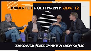 KWARTET POLITYCZNY: Tomasz Lis, Wiesław Władyka, Jakub Bierzyński, Jacek Żakowski, odc.12