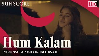 Hum Kalam | Paras Nath & Pratibha Singh Baghel | Farida Khanum | Sufiscore