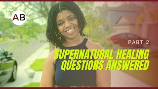 Supernatural Healing Q&A Part 2 | Alicia Bright