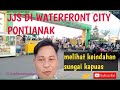 Melihat keindahan sungai kapuas di Waterfront city pontianak/edisi jalan jalan sore