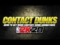 CONTACT DUNKS NBA 2K20 ★ HOW TO GET MORE CONTACT DUNK ANIMATIONS ★ AFTER PATCH 9