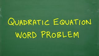 QUADRATIC EQUATIONS: word problem