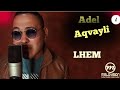 ADEL AQVAYLI - LHEM - CLIP OFFICIEL 2024