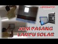 Jom Kita DIY - Pasang Lampu Solar Edaran Faiz Hardware