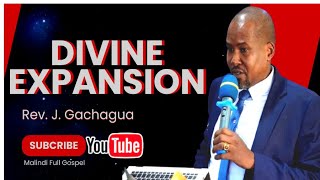 🔥 Divine Expansion | Inspiring Sermon by Rev. J. Gachagua