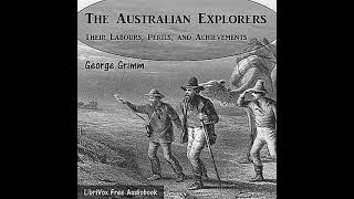 The Australian Explorers - Their Labours, Perils, and Achievements by George Grimm | Full Audio Book