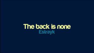 Estrayk - The back is none