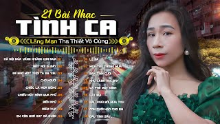 21 Bài Nhạc Tình Ca Phòng Trà Hải Ngoại Lãng Mạn VẠN NGƯỜI MÊ ➤Nhạc Xưa Bất Hủ Tha Thiết Vô Cùng