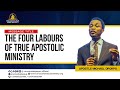 THE FOUR LABOURS OF TRUE APOSTOLIC MINISTRY | APOSTLE MICHAEL OROKPO