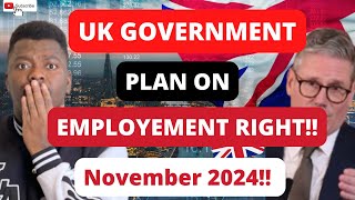 UK GOVERNMENT PROPOSED CHANGES ON EMPLOYMENT LAW | For All UK Employees | November 2024