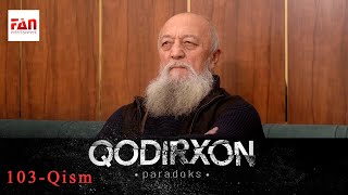 PARADOKS Qodirxon 6-mavsum 103-QISM