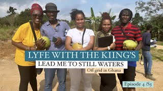 HE LEADS ME BESIDE STILL WATERS - EP4 - S3 - OFF GRID IN GHANA