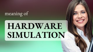 Demystifying Hardware Simulation: A Beginner's Guide