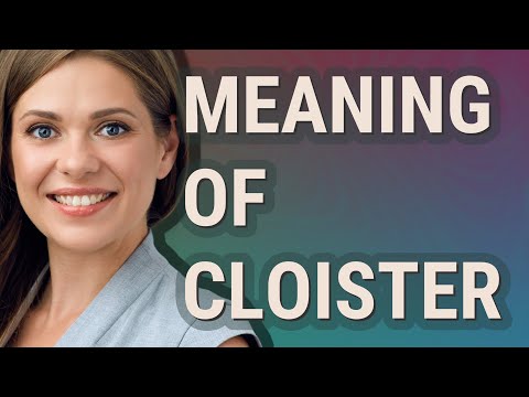 What is cloister?