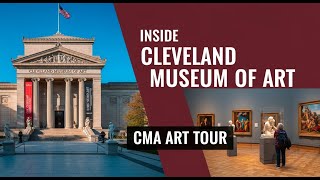 “Cleveland Museum of Art – A Journey Through 6,000 Years of Art”